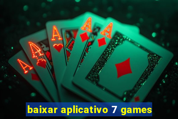 baixar aplicativo 7 games